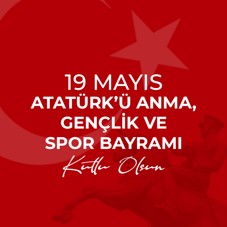 YK BAŞKANI VE GENEL MÜDÜRÜMÜZ HÜSEYİN KESKİN'İN 19 MAYIS ATATÜRK'Ü ANMA, GENÇLİK VE SPOR BAYRAMI MESAJI