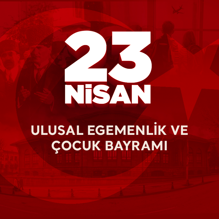 GENEL MÜDÜRÜMÜZ HÜSEYİN KESKİN’İN 23 NİSAN ULUSAL EGEMENLİK VE ÇOCUK BAYRAMI MESAJI
