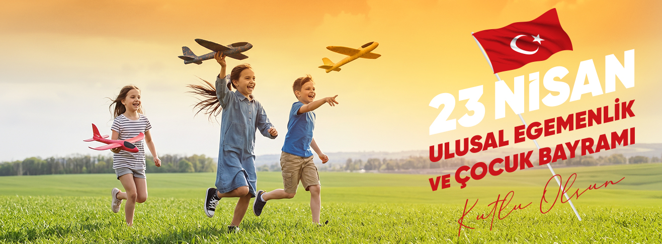 YÖNETİM KURULU BAŞKANI VE GENEL MÜDÜRÜMÜZ ENES ÇAKMAK'IN 23 NİSAN ULUSAL EGEMENLİK VE ÇOCUK BAYRAMI MESAJI