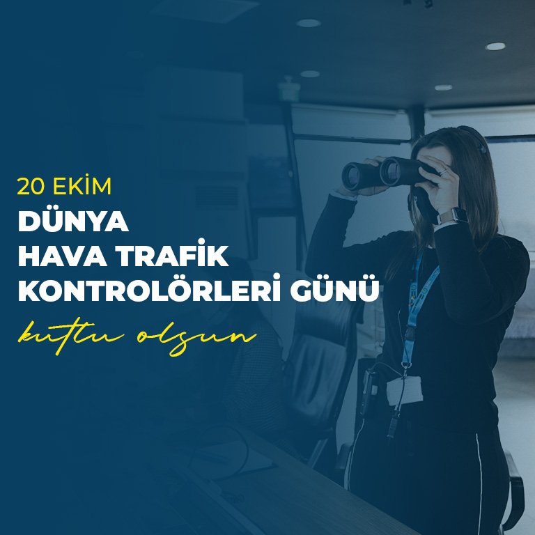 YK BAŞKANI VE GENEL MÜDÜRÜMÜZ HÜSEYİN KESKİN'İN “20 EKİM DÜNYA HAVA TRAFİK KONTROLÖRLERİ GÜNÜ” MESAJI