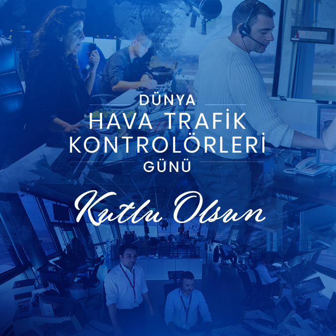 YK BAŞKANI VE GENEL MÜDÜRÜMÜZ ENES ÇAKMAK'IN “20 EKİM- DÜNYA HAVA TRAFİK KONTROLÖRLERİ GÜNÜ” MESAJI