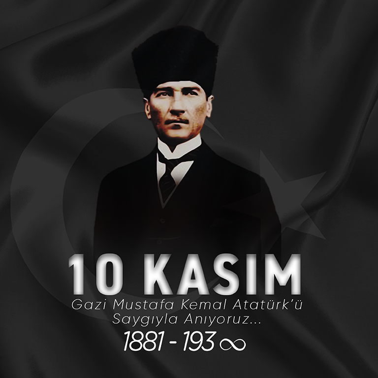 GENEL MÜDÜRÜMÜZ ENES ÇAKMAK'IN 10 KASIM ATATÜRK'Ü ANMA GÜNÜ MESAJI