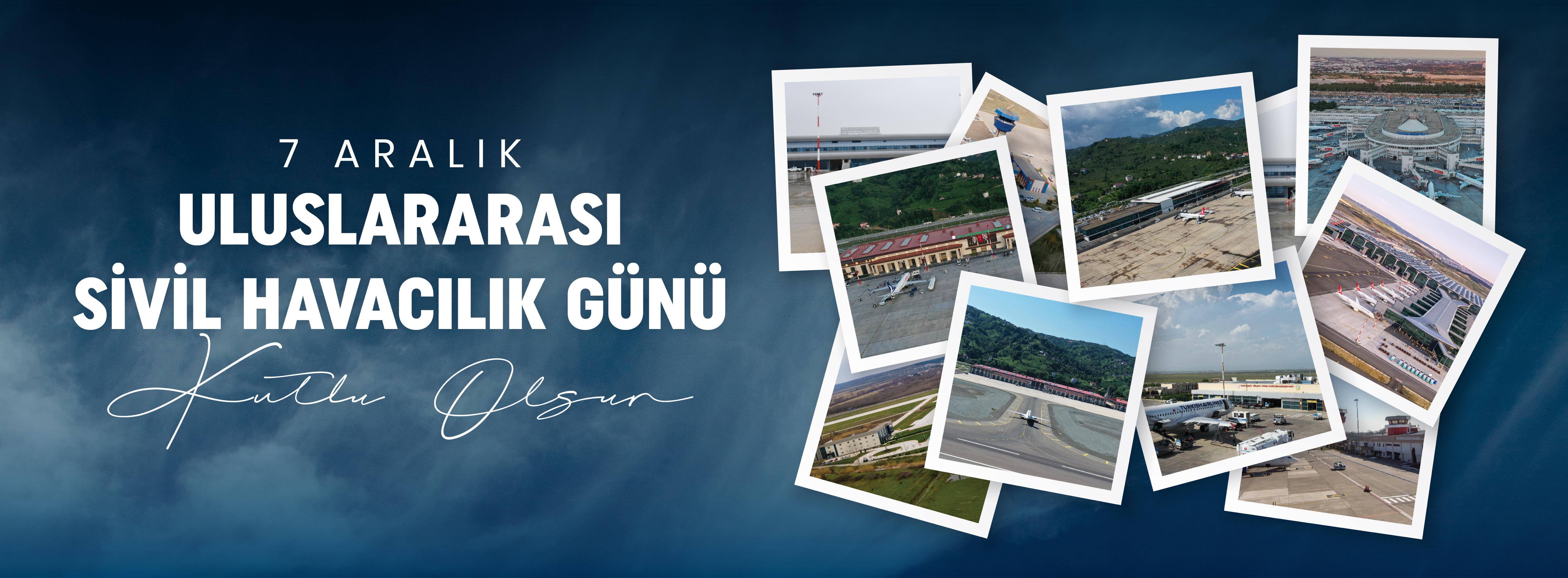 YÖNETİM KURULU BAŞKANI VE GENEL MÜDÜRÜMÜZ ENES ÇAKMAK’IN "7 ARALIK ULUSLARARASI SİVİL HAVACILIK GÜNÜ" MESAJI 