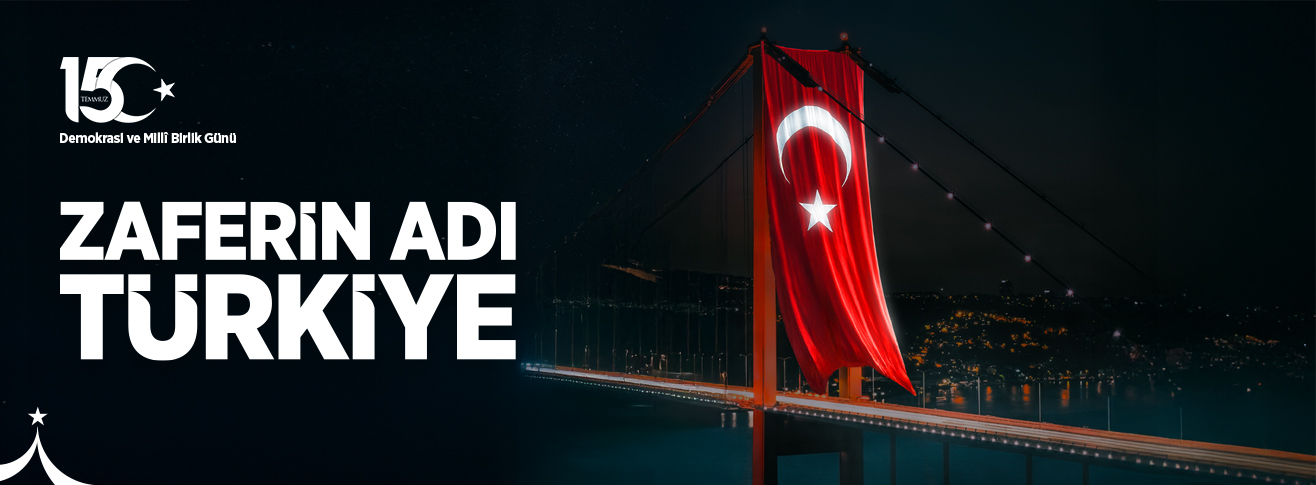 YÖNETİM KURULU BAŞKANI VE GENEL MÜDÜRÜMÜZ ENES ÇAKMAK’IN 15 TEMMUZ DEMOKRASİ VE MİLLÎ BİRLİK GÜNÜ MESAJI