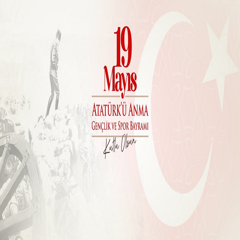 GENEL MÜDÜRÜMÜZ HÜSEYİN KESKİN’İN 19 MAYIS ATATÜRK'Ü ANMA, GENÇLİK VE SPOR BAYRAMI MESAJI