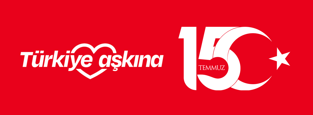 15 TEMMUZ DEMOKRASİ VE MİLLİ BİRLİK GÜNÜ