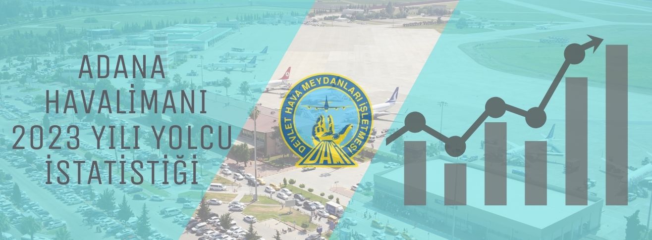 ADANA HAVALİMANI 2023 YILI İSTATİSTİKLERİ