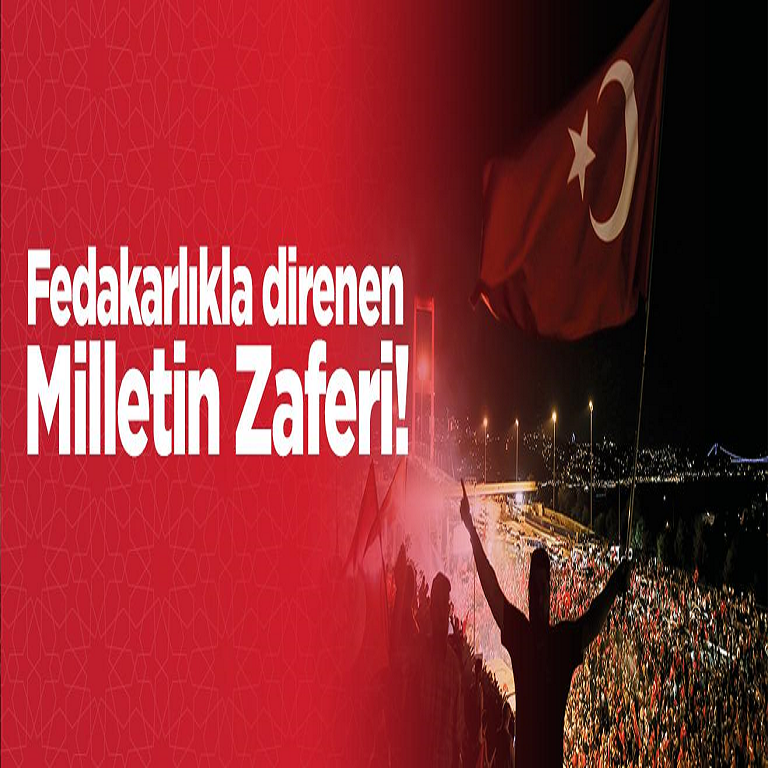 15 TEMMUZ DEMOKRASİ VE MİLLİ BİRLİK GÜNÜ