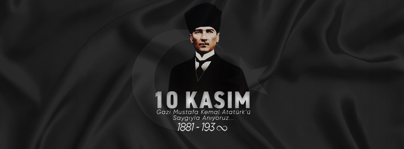 GENEL MÜDÜRÜMÜZ ENES ÇAKMAK'IN 10 KASIM ATATÜRK'Ü ANMA GÜNÜ MESAJI