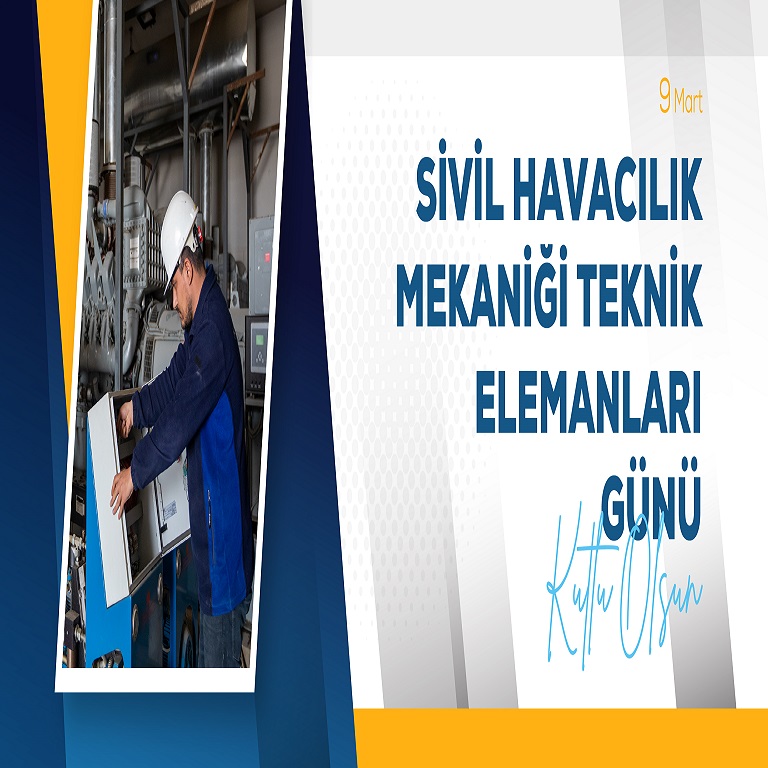 9 MART SİVİL HAVACILIK MEKANİĞİ TEKNİK ELEMANLARI GÜNÜ KUTLU OLSUN